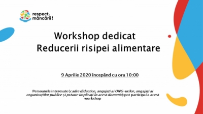 Workshop dedicat Reducerii risipei alimentare !!!