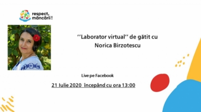 ‘’Laborator virtual’’ de gătit cu Norica Birzotescu