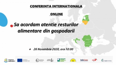 CONFERINȚA INTERNAȚIONALĂ ONLINE - SĂ ACORDĂM ATENȚIE RESTURILOR ALIMENTARE DIN GOSPODĂRII