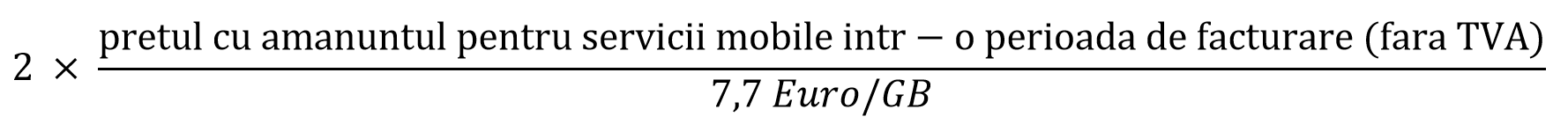 2(pretul cu amanuntul pentru servicii mobile intr-o perioada de facturare (fara TVA) : 7.7 Euro)